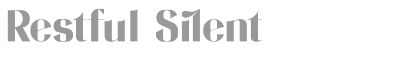 Restful Silent